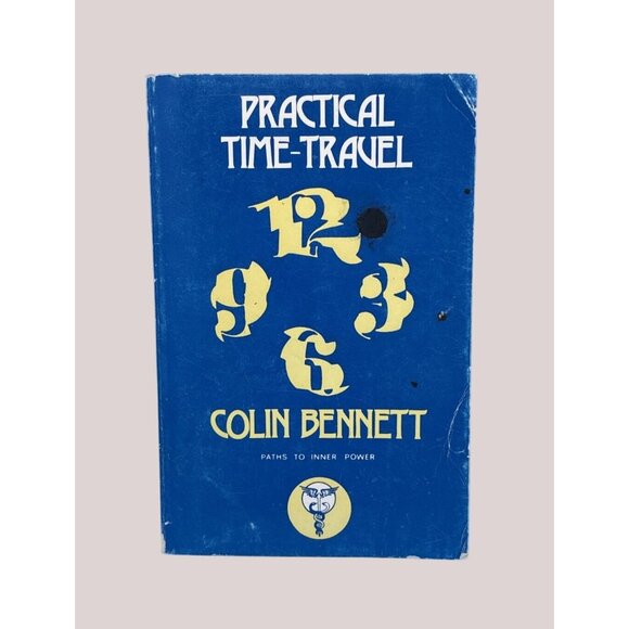 Colin Bennett - Practical Time Travel - Aquarian Press - 2nd Impression UK 1973 - Picture 1 of 5
